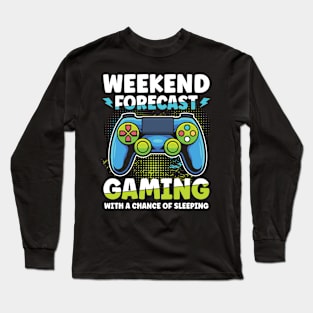 Weekend Forecast Gaming With a Chance of Sleeping Long Sleeve T-Shirt